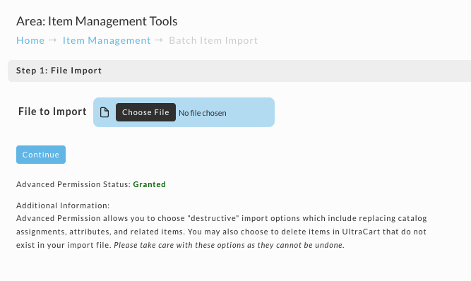 Step 1 of Batch Item Import, with a Choose File control, a Continue button, and an Advanced Permission Status of Granted with notes on destructive import options.