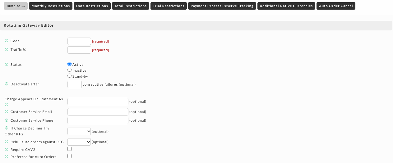 The top of the gateway editor, with the Jump to bar and the Code, Traffic %, Status, Deactivate after, Charge Appears On Statement As, Customer Service Email, Customer Service Phone, If Charge Declines Try Other RTG, Rebill auto orders against RTG, Require CVV2, and Preferred for Auto Orders fields.